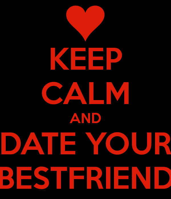 keep-calm-and-date-your-bestfriend-2